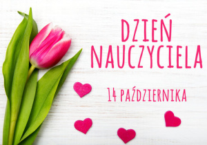 Kartka z napisem Dzień Nauczyciela. W tle tulipan